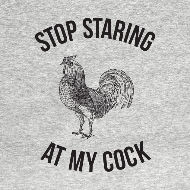 Stop staring at my cock - Hilarious Funny by RedYolk